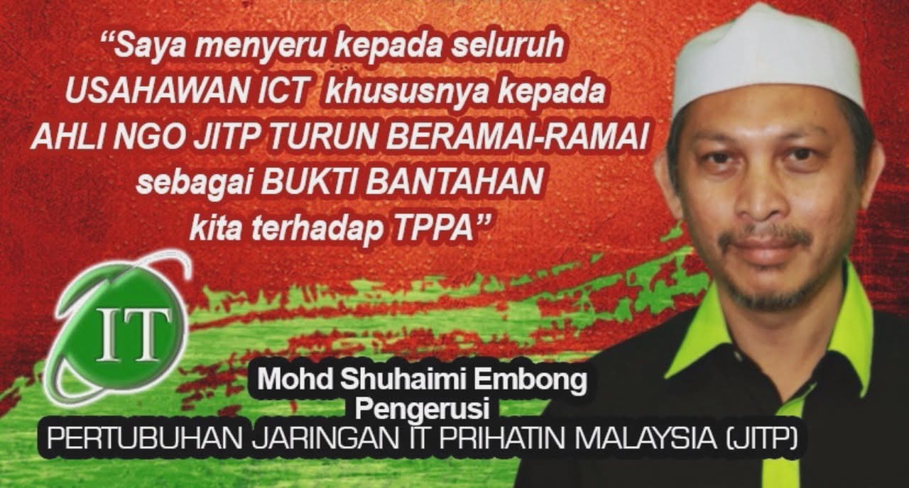 NGO IT Prihatin sokongan Usahawan ICT Tempatan, Gesa Malaysia tolak TPPA
